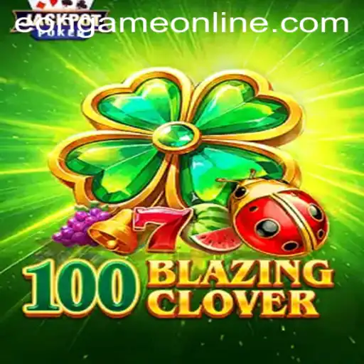 Explore the Thrilling World of 100BlazingClover – The Latest Eon Game Online Sensation